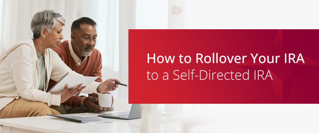 How to Rollover Your IRA to a Self-Directed IRA