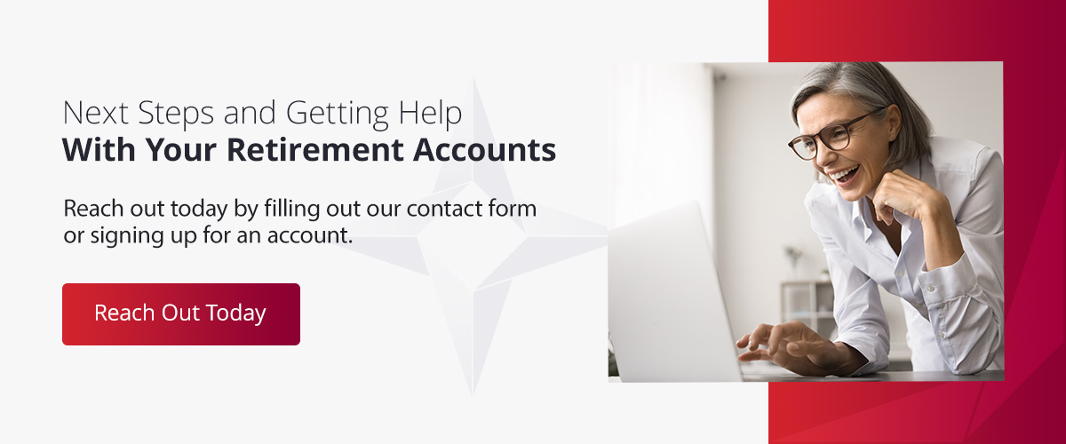 Next Steps and Getting Help With Your Retirement Accounts