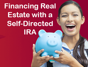 How To Finance Real Estate Through a Self-Directed IRA