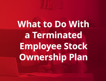 What to Do With a Terminated Employee Stock Ownership Plan
