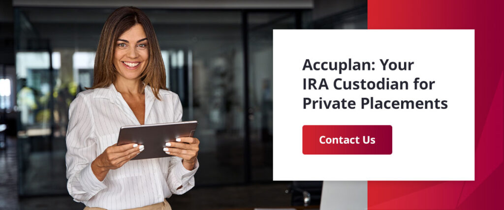 Accuplan, your IRA custodian for private placements & self-directed IRA private equity