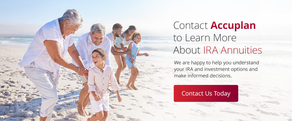contact Accuplan to learn more about IRA annuities