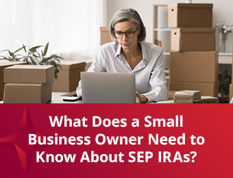 What Does a Small Business Owner Need to Know About SEP IRAs?