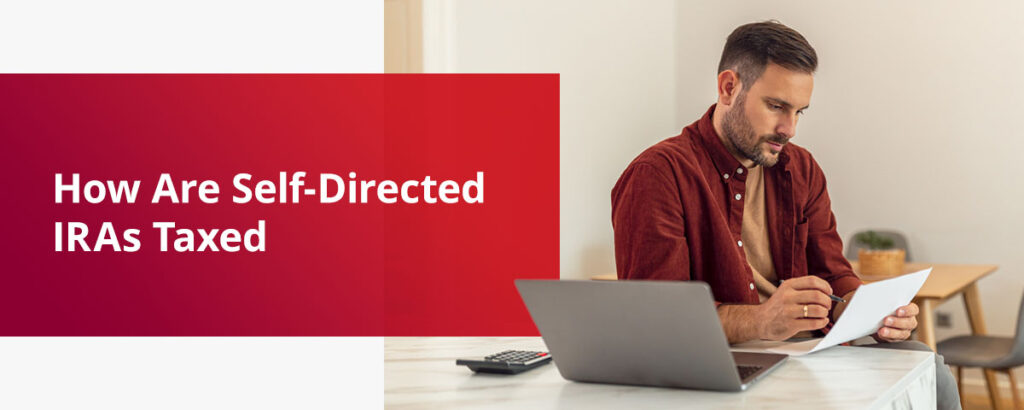 how are self-directed IRAs taxed